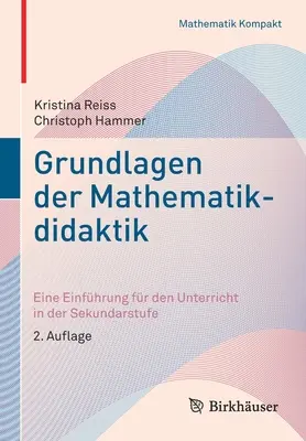 Grundlagen Der Mathematikdidaktik : Eine Einfhrung Fr Den Unterricht in Der Sekundarstufe (Les fondements de la didactique des mathématiques : une introduction à l'étude de la discipline) - Grundlagen Der Mathematikdidaktik: Eine Einfhrung Fr Den Unterricht in Der Sekundarstufe