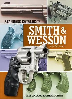 Catalogue standard des armes à feu Smith & Wesson - Standard Catalog of Smith & Wesson