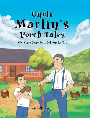 Histoires de porche de l'oncle Martin : La fois où June Bug s'est fait mordre par un serpent - Uncle Martin's Porch Tales: The Time June Bug Got Snake Bit