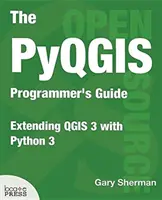 Le guide du programmeur Pyqgis : Extension de Qgis 3 avec Python 3 - The Pyqgis Programmer's Guide: Extending Qgis 3 with Python 3