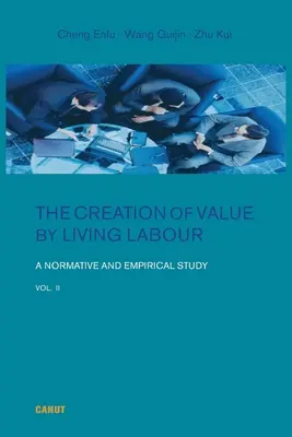 La création de valeur par le travail vivant : Une étude normative et empirique - Vol. 2 - The Creation of Value by Living Labour: A Normative and Empirical Study - Vol. 2