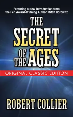 Le secret des âges (édition classique originale) - The Secret of the Ages (Original Classic Edition)