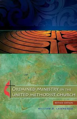 Le ministère ordonné dans l'Église méthodiste unie - Ordained Ministry in the United Methodist Church