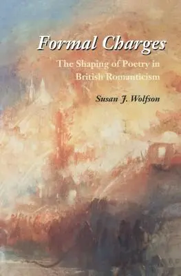 Formal Charges : La formation de la poésie dans le romantisme britannique - Formal Charges: The Shaping of Poetry in British Romanticism