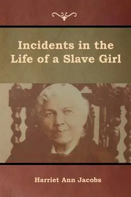 Incidents dans la vie d'une jeune fille esclave - Incidents in the Life of a Slave Girl