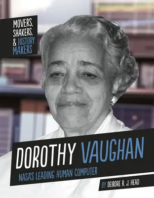 Dorothy Vaughan : le principal ordinateur humain de la Nasa - Dorothy Vaughan: Nasa's Leading Human Computer
