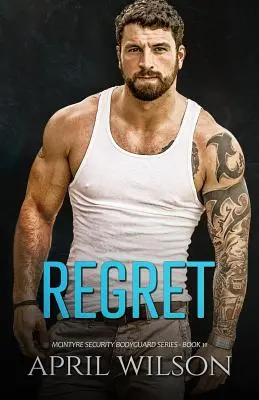 Regret : (La série des gardes du corps de McIntyre Security - Livre 11) - Regret: (McIntyre Security Bodyguard Series - Book 11)