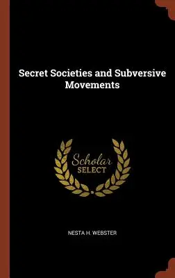 Sociétés secrètes et mouvements subversifs - Secret Societies and Subversive Movements