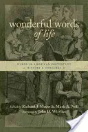 Wonderful Words of Life : Hymnes dans l'histoire et la théologie du protestantisme américain - Wonderful Words of Life: Hymns in American Protestant History and Theology