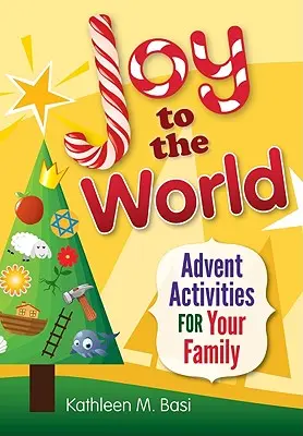 La joie dans le monde : Activités de l'Avent pour votre famille - Joy to the World: Advent Activities for Your Family