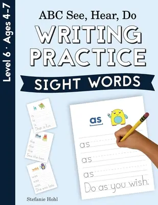 ABC Voir, Entendre, Faire Niveau 6 : Entraînement à l'écriture, Mots à voir - ABC See, Hear, Do Level 6: Writing Practice, Sight Words