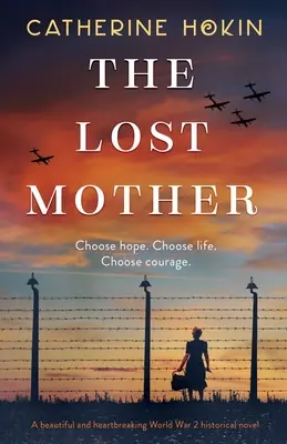 La mère perdue : Un roman historique magnifique et bouleversant sur la Seconde Guerre mondiale - The Lost Mother: A beautiful and heartbreaking World War 2 historical novel