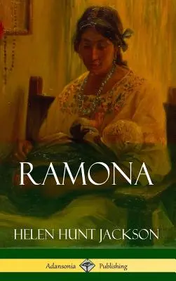 Ramona (Classiques des romans historiques de Californie et d'Amérique) (Couverture rigide) - Ramona (Classics of California and America Historical Fiction) (Hardcover)