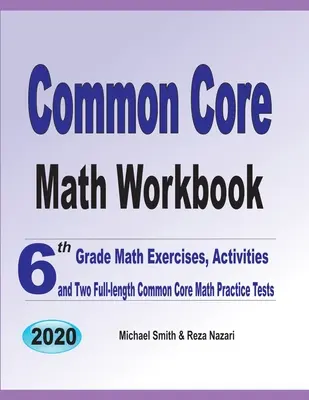 Common Core Math Workbook : 6th Grade Math Exercises, Activities, and Two Full-Length Common Core Math Practice Tests (en anglais) - Common Core Math Workbook: 6th Grade Math Exercises, Activities, and Two Full-Length Common Core Math Practice Tests