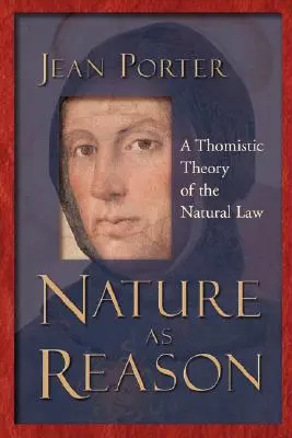 La nature comme raison : Une théorie thomiste de la loi naturelle - Nature as Reason: A Thomistic Theory of the Natural Law