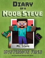 Journal d'un naïf de Minecraft Steve : Tome 1 - Les feux mystérieux - Diary of a Minecraft Noob Steve: Book 1 - Mysterious Fires