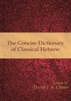 Le dictionnaire concis de l'hébreu classique - The Concise Dictionary of Classical Hebrew