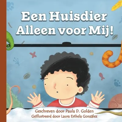 Un animal juste pour moi ! - Een Huisdier Alleen Voor Mij!