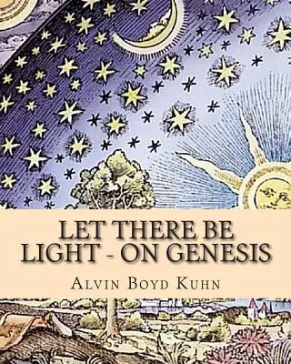 Que la lumière soit - Sur la Genèse - Let there be Light - On Genesis