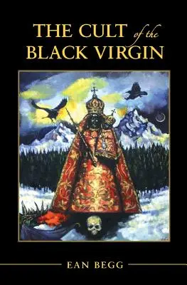 Le culte de la Vierge noire - The Cult of the Black Virgin