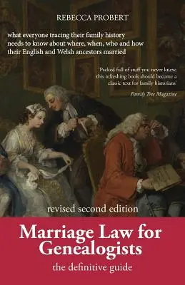 Le droit du mariage pour les généalogistes : Le guide définitif ...Ce que toute personne retraçant l'histoire de sa famille doit savoir sur où, quand, qui et comment son mariage a été célébré. - Marriage Law for Genealogists: The Definitive Guide ...What Everyone Tracing Their Family History Needs to Know about Where, When, Who and How Their