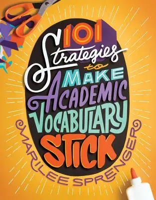 101 stratégies pour rendre le vocabulaire académique percutant - 101 Strategies to Make Academic Vocabulary Stick