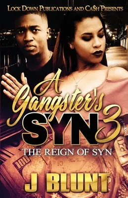 A Gangster's Syn 3 : Le règne de Syn - A Gangster's Syn 3: The Reign of Syn