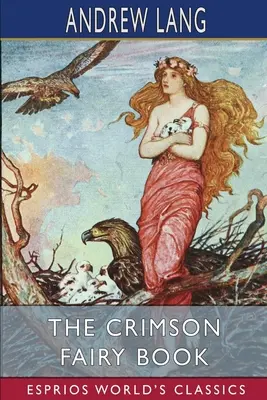 Le livre des fées cramoisi (Classiques Esprios) - The Crimson Fairy Book (Esprios Classics)