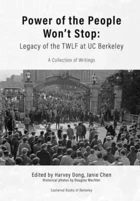 Le pouvoir du peuple ne s'arrêtera pas : l'héritage du TWLF à UC Berkeley - Power of the People Won't Stop: Legacy of the TWLF at UC Berkeley