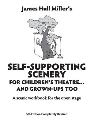 Décors autoportants pour le théâtre pour enfants : Un atelier scénique pour la scène ouverte - Self-Supporting Scenery for Children's Theatre: A Scenic Workshop for the Open Stage