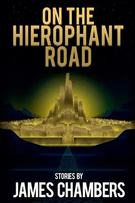 Sur la route des hiérophantes - On the Hierophant Road