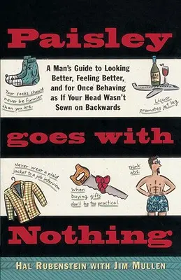 Paisley Goes with Nothing : Guide de style pour les hommes - Paisley Goes with Nothing: A Man's Guide to Style