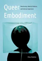 Queer Embodiment : La monstruosité, la violence médicale et l'expérience intersexe - Queer Embodiment: Monstrosity, Medical Violence, and Intersex Experience