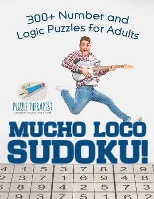 Mucho Loco Sudoku&nbsp;! 300+ puzzles de chiffres et de logique pour adultes - Mucho Loco Sudoku! 300+ Number and Logic Puzzles for Adults