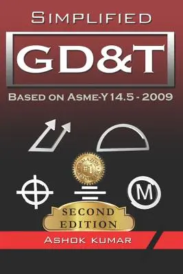 GD&T simplifiée : basée sur la norme ASME-Y 14.5-2009 - Simplified GD&T: Based on ASME-Y 14.5-2009