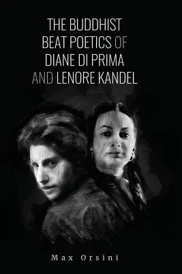 La poétique bouddhiste beat de Diane di Prima et Lenore Kandel - The Buddhist Beat Poetics of Diane di Prima and Lenore Kandel
