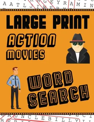 Mots cachés sur les films d'action en gros caractères : Avec des images de films - Extra-large, pour les adultes et les seniors - Amusez-vous à résoudre ces mots cachés de films de gangsters hollywoodiens. - Large Print Action Movies Word Search: With Movie Pictures - Extra-Large, For Adults & Seniors - Have Fun Solving These Hollywood Gangster Film Word F