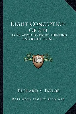 La juste conception du péché : sa relation avec la pensée et la vie justes - Right Conception of Sin: Its Relation to Right Thinking and Right Living