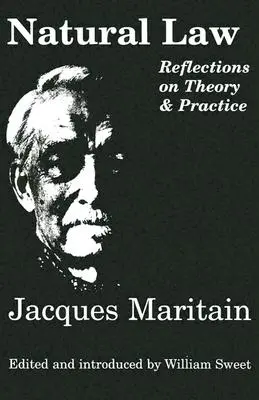 Le droit naturel : Réflexions sur la théorie et la pratique - Natural Law: Reflections on Theory & Practice