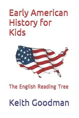 L'histoire des débuts de l'Amérique pour les enfants : The English Reading Tree - Early American History for Kids: The English Reading Tree