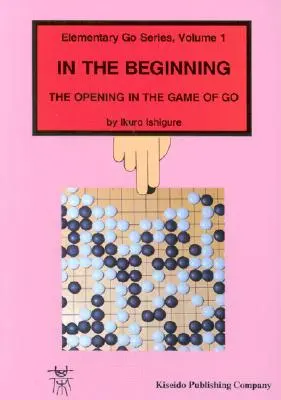 Au commencement : L'ouverture du jeu de go - In the Beginning: The Opening in the Game of Go