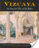 Vizcaya : Une villa américaine et ses créateurs - Vizcaya: An American Villa and Its Makers