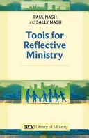 Outils pour un ministère réfléchi Réédition - Tools for Reflective Ministry Reissue