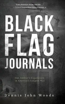 Journaux de Black Flag : L'expérience d'un soldat dans la guerre la plus longue de l'Amérique - Black Flag Journals: One Soldier's Experience in America's Longest War