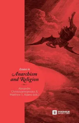 Essais sur l'anarchisme et la religion : Volume 1 - Essays in Anarchism and Religion: Volume 1