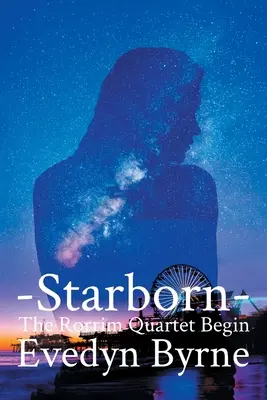 Starborn : Le quatuor Rorrim commence le livre 1 - Starborn: The Rorrim Quartet Begins Book 1