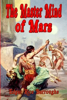 Le Maître de Mars (Texte de la 1ère édition) - The Master Mind of Mars (1st Edition Text)
