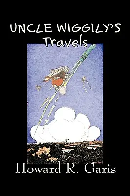 Les voyages de l'oncle Wiggily par Howard R. Garis, Fiction, Fantaisie et magie, Animaux - Uncle Wiggily's Travels by Howard R. Garis, Fiction, Fantasy & Magic, Animals