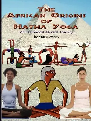 Les origines africaines du Hatha Yoga - The African Origins of Hatha Yoga