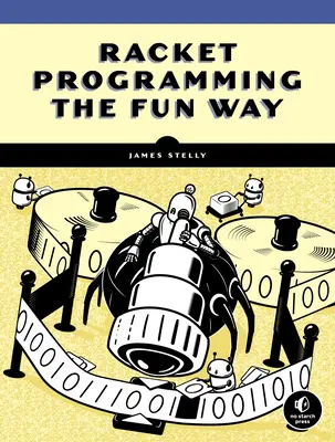 Racket Programming the Fun Way : Des chaînes de caractères aux machines de Turing - Racket Programming the Fun Way: From Strings to Turing Machines